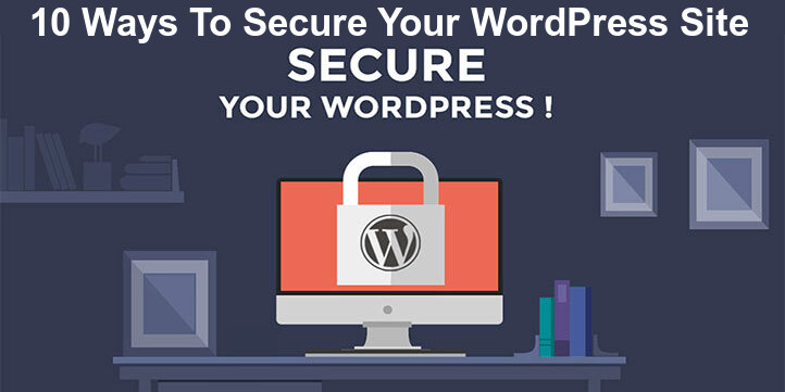 10 Ways To Secure Your WordPress Site