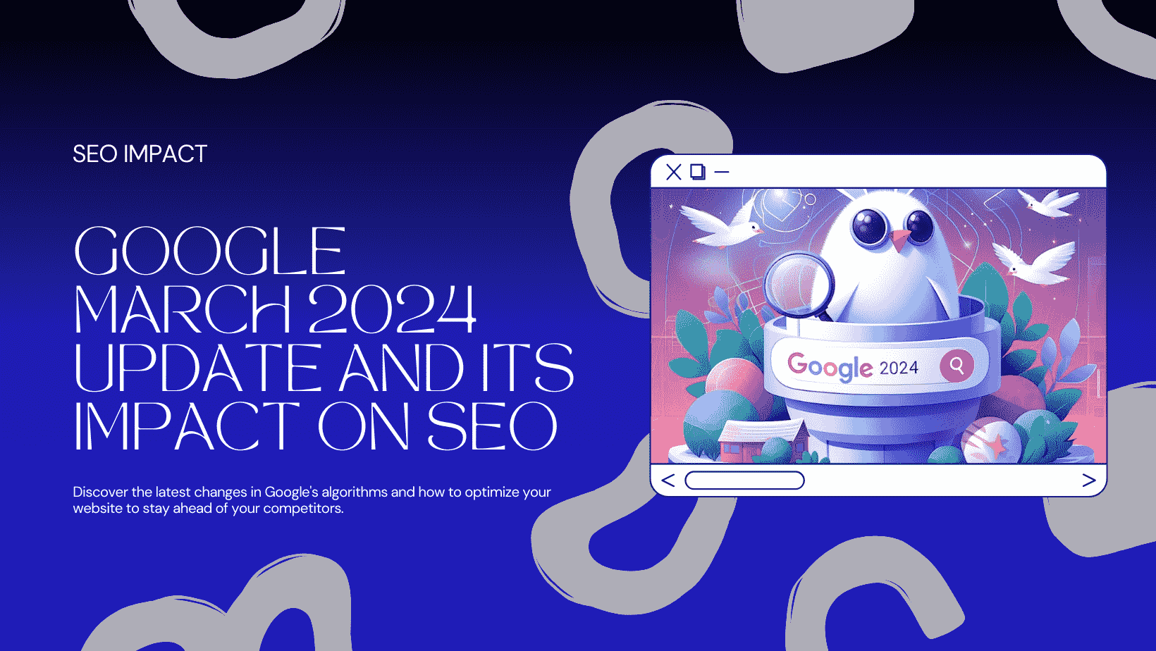 Google March 2024 Update and Their Impact on SEO