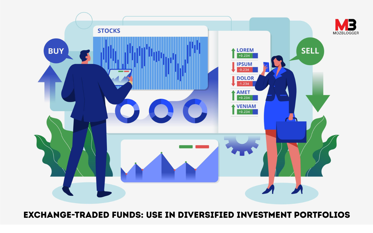 Exchange-Traded Funds (ETFs) and Their Use in Diversified Investment Portfolios