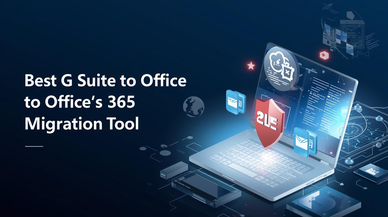 G Suite to Office 365 Migration Tool