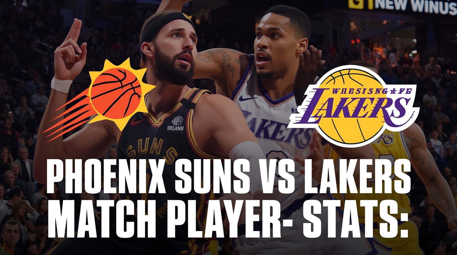 Phoenix Suns vs Lakers Match Player Stats