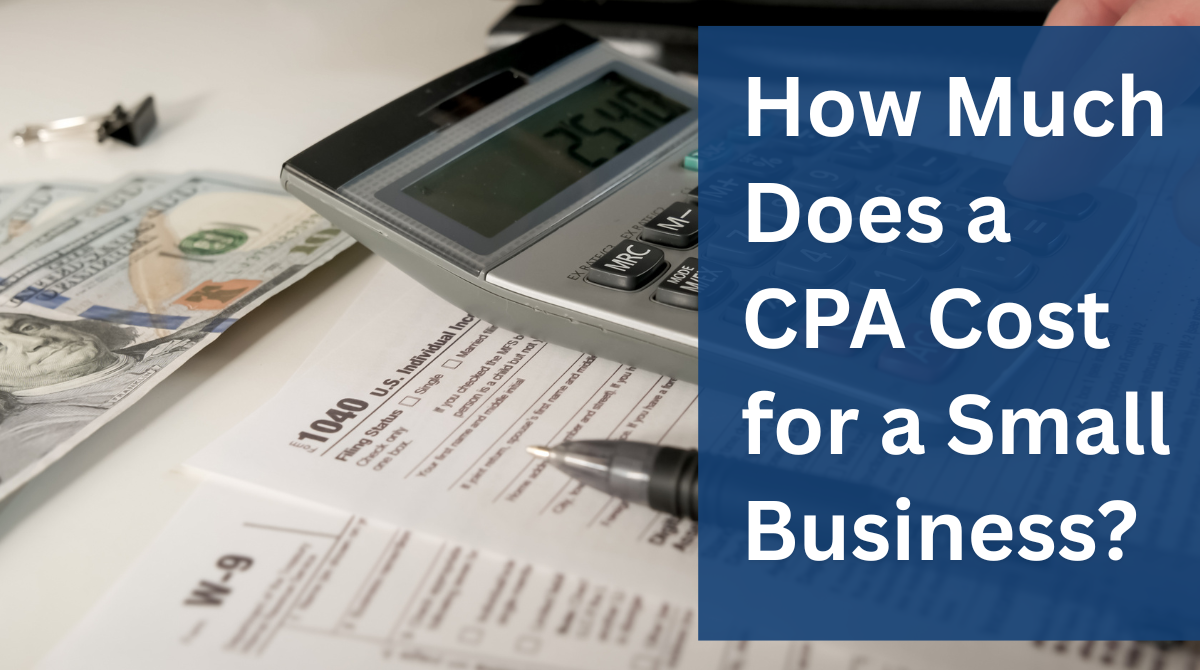 How Much Does a CPA Cost for a Small Business?